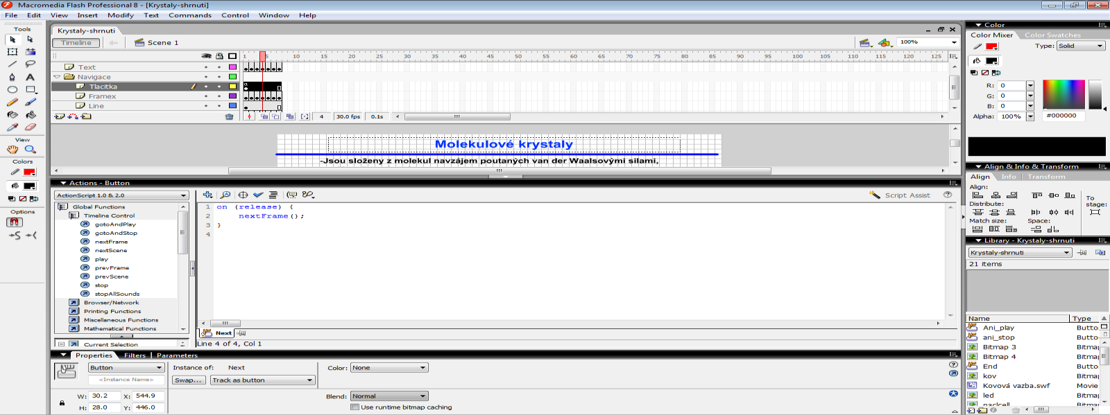 Obr. 9.4.1 Vývojové prostředí programu Macromedia Flash 8.0 9.5 Macromedia Fireworks [40] Velká interaktivní učebnice o chemické vazbě obsahuje několik málo převzatých obrázků.