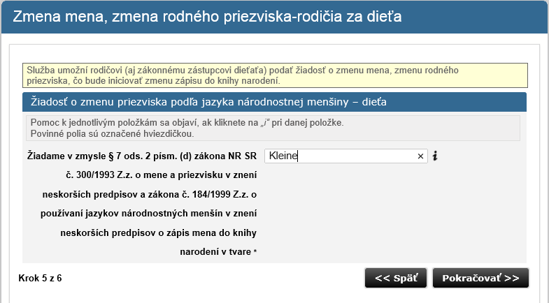 Krok5d: V prípade, že ste v druhom kroku zvolili Žiadosť rodičov o úpravu priezviska pre maloleté dieťa v súlade so slovenským pravopisom, uveďte tvar priezviska v cudzojazyčnom ekvivalente, aký