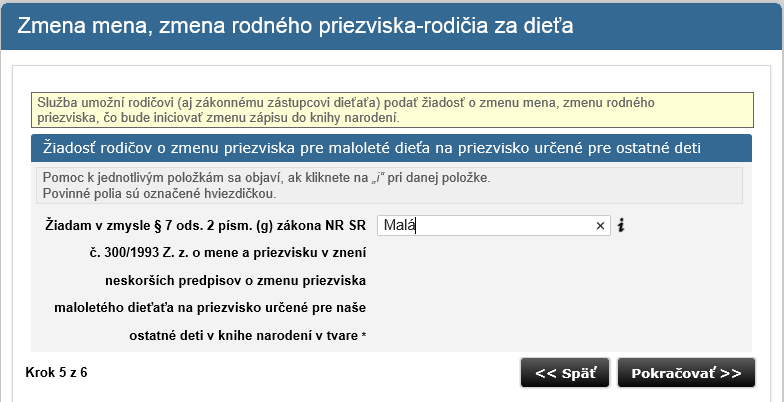 Krok5h: V prípade, že ste v druhom kroku Žiadosť rodičov o zmenu poradia mien pre maloleté dieťa, uveďte všetky mená svojho dieťaťa v tvare a poradí, ako ich požadujete zapísať do knihy narodení.