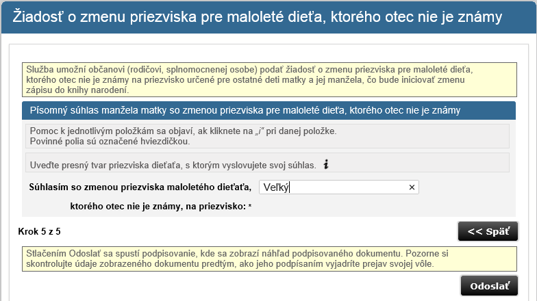 Krok 5a: V prípade, že ste v kroku 2 vybrali Žiadosť o zmenu priezviska maloletého dieťaťa, ktorého otec nie je známy, na priezvisko určené pre ostatné deti matky a jej manžela, uveďte presný tvar