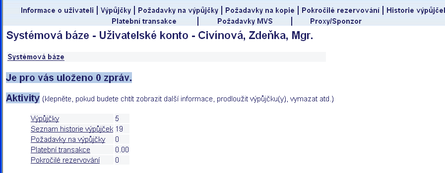 Jméno čtenáře Po přihlášení do uživatelského konta je možné: prodlužovat aktuální výpůjčky rezervovat vybraný