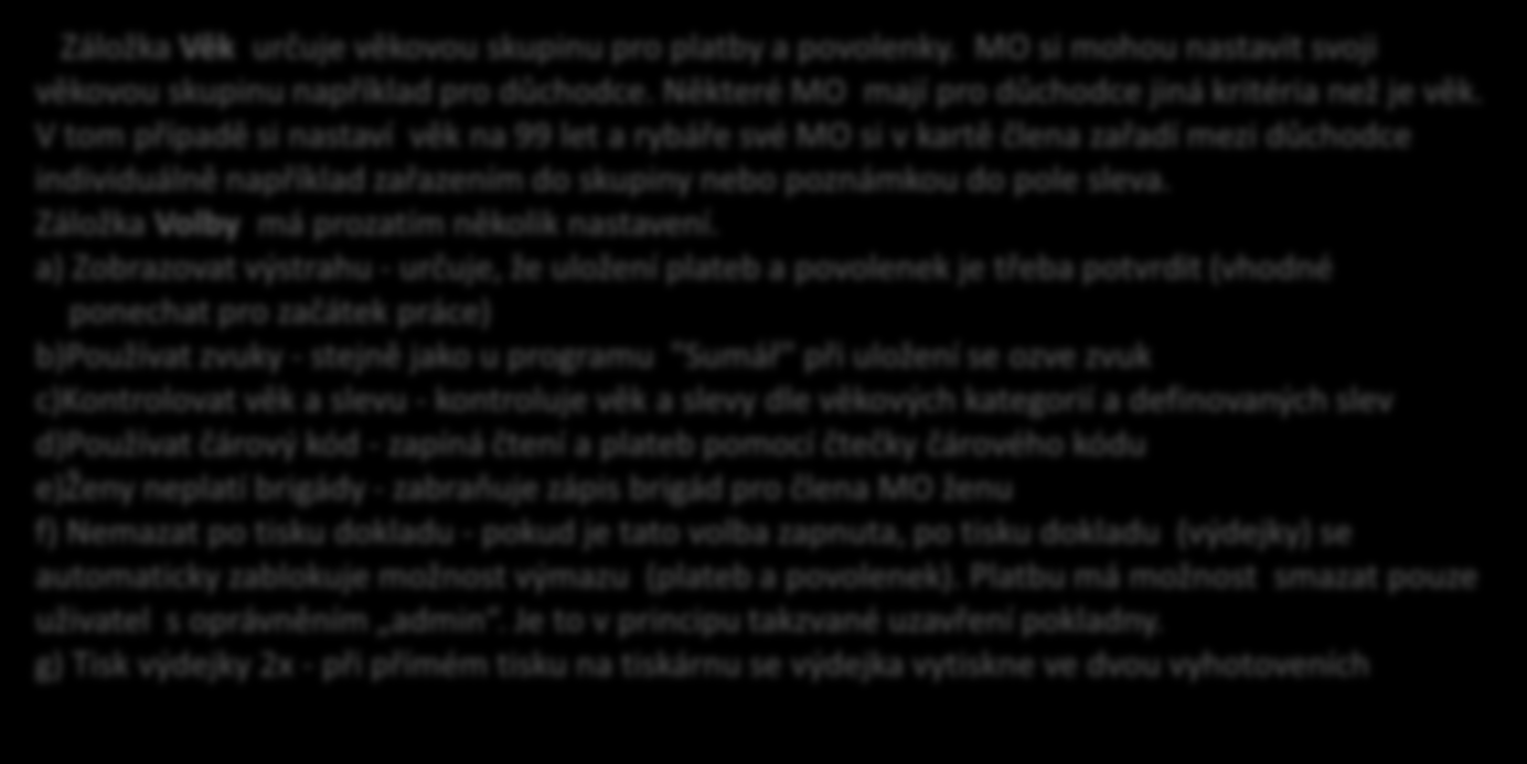 4 Záložka Řadit určuje, jak bude seřazena informace o jednotlivých rybářích v seznamu členů. Řadit členy je možné dle ID člena.