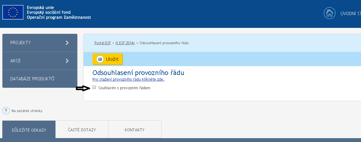 Každému uživateli se při prvním přihlášení do systému automaticky zobrazí provozní řád IS ESF 2014+, který odsouhlasí zaškrtnutím checkboxu a kliknutím na tlačítko Uložit.