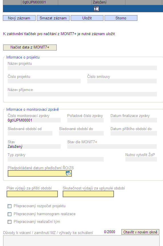 Informace o projektu a MZ (I.) Po otevření této záložky jsou pole neaktivní a podbarvené šedivou barvou. Zmáčkněte tlačítko Nový záznam a záznam uložte pomocí tlačítka Uložit.