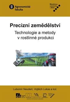 Závěr Metodiky pro praxi vydané na MENDELU se zaměřením na precizní zemědělství Lukas a kol. Mapování variability půdy a porostů v precizním zemědělství (2011) Lukas a kol.