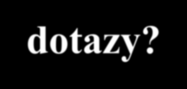 dotazy?