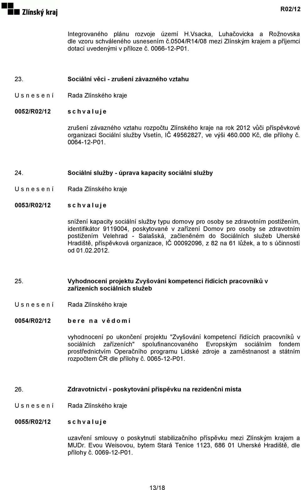 000 Kč, dle přílohy č. 0064-12-P01. 24.