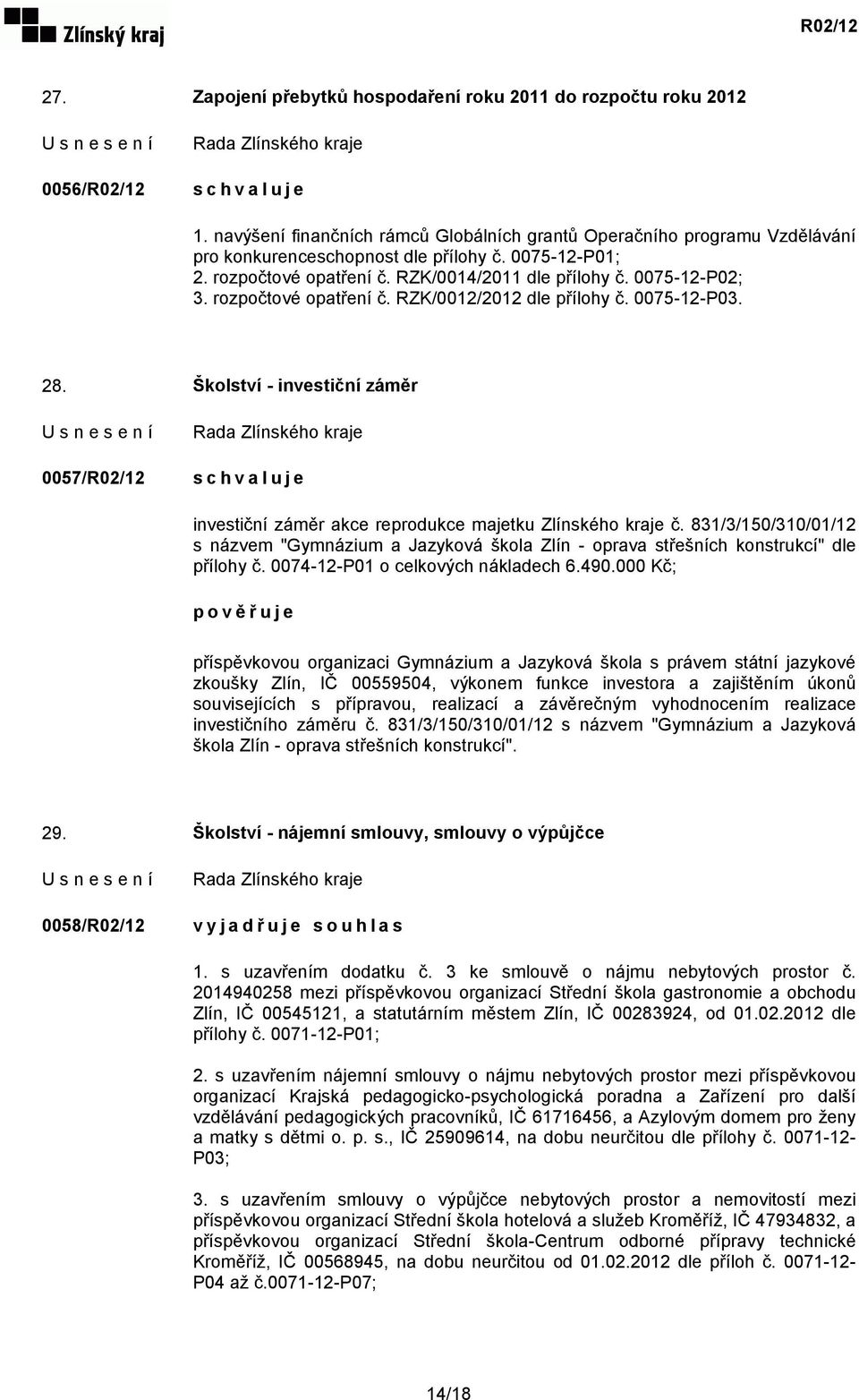 Školství - investiční záměr 0057/R02/12 investiční záměr akce reprodukce majetku Zlínského kraje č.