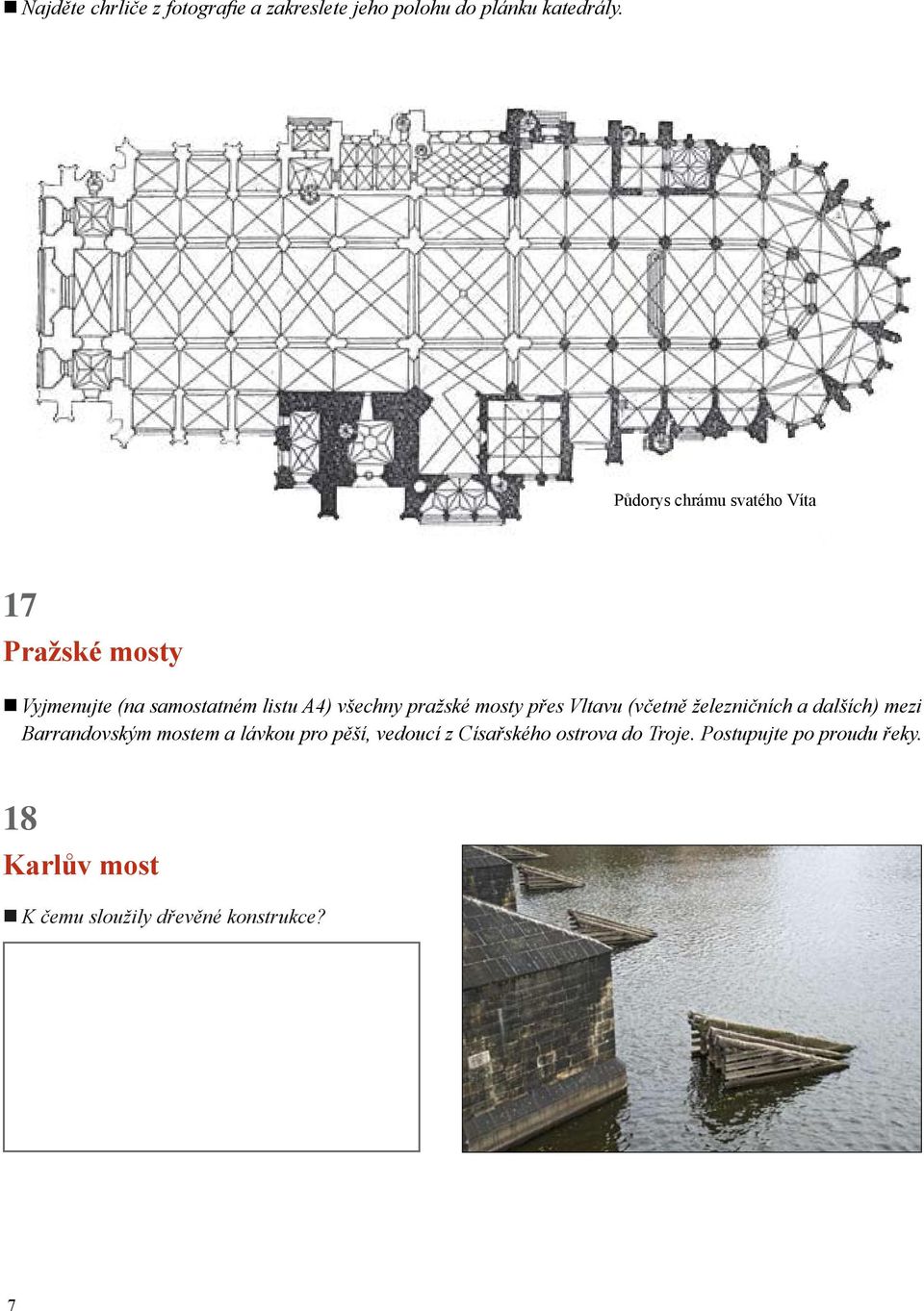 pražské mosty přes Vltavu (včetně železničních a dalších) mezi Barrandovským mostem a lávkou pro