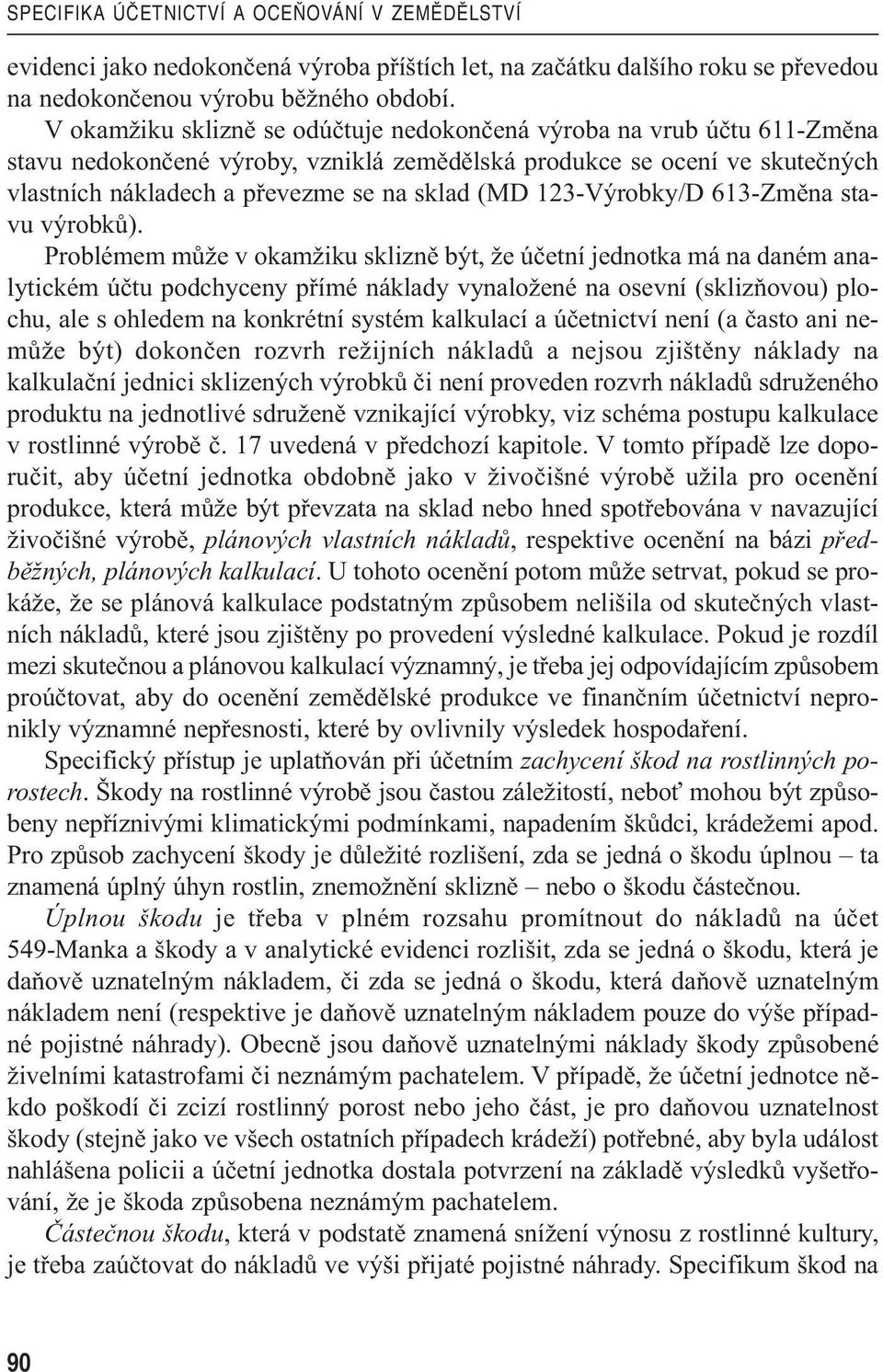 123-Výrobky/D 613-Změna stavu výrobků).