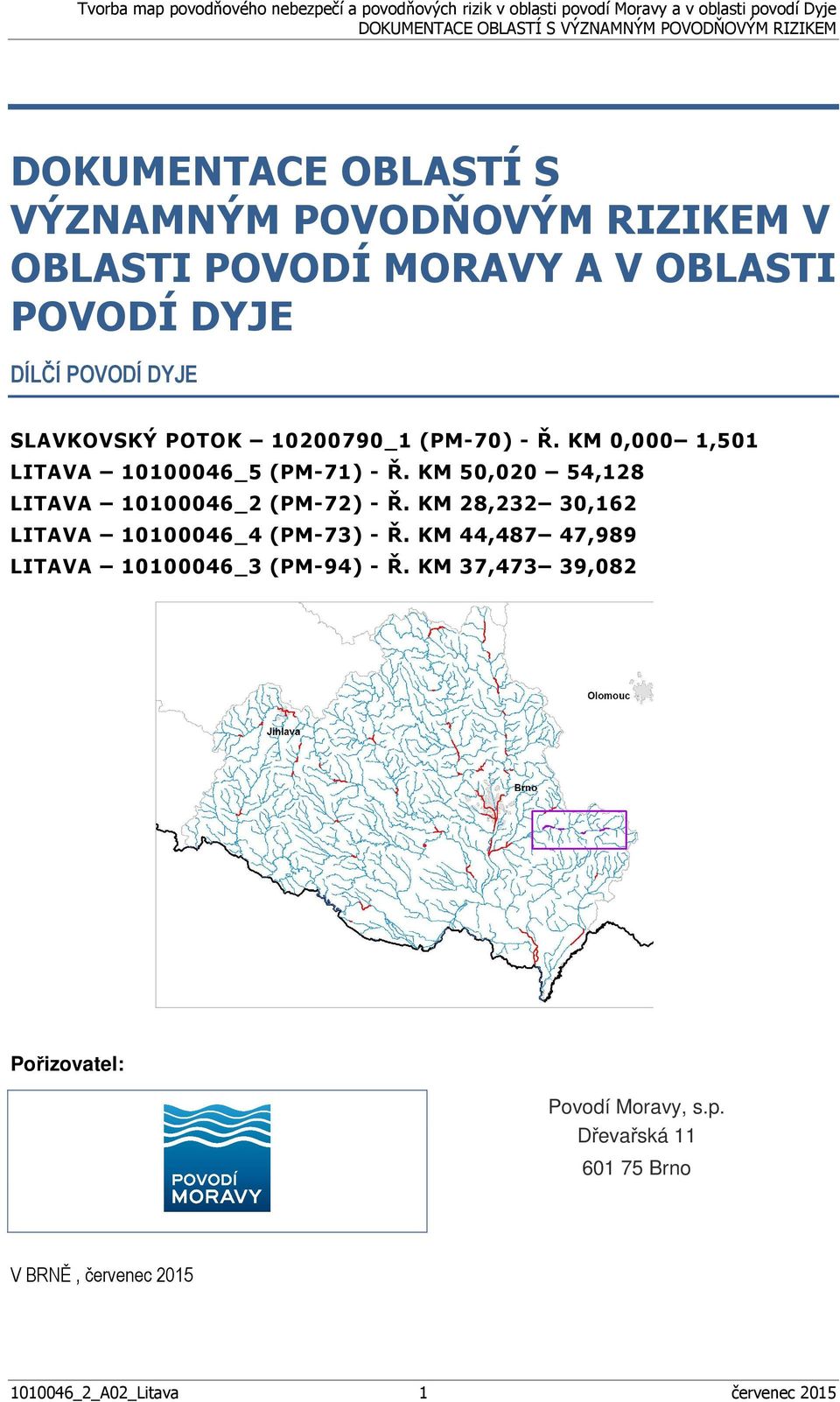 KM 50,020 54,128 LITAVA 10100046_2 (PM-72) - Ř. KM 28,232 30,162 LITAVA 10100046_4 (PM-73) - Ř.