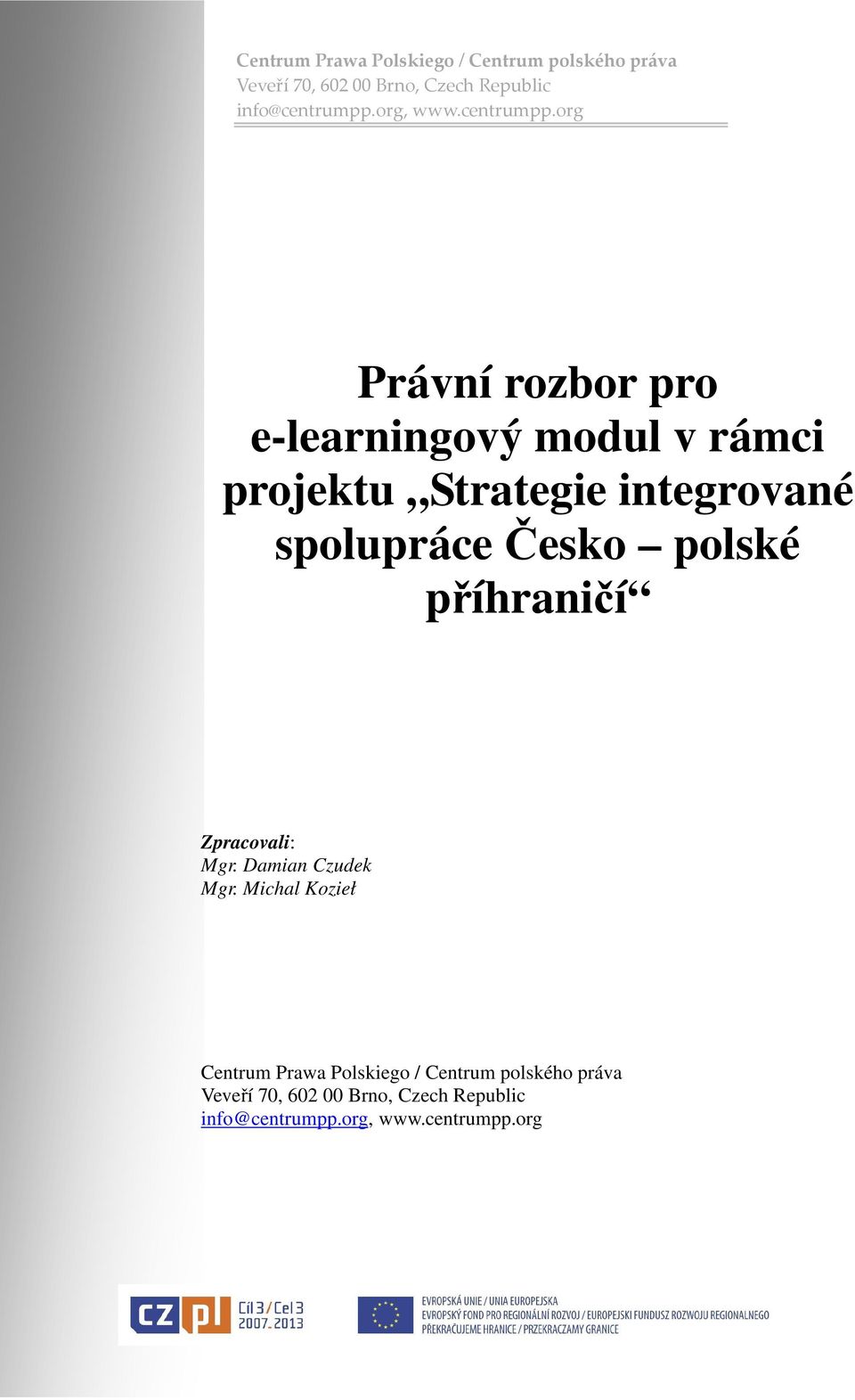 polské příhraničí Zpracovali: Mgr. Damian Czudek Mgr.