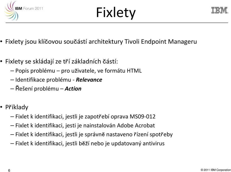 identifikaci, jestli je zapotřebí oprava MS09-012 Fixlet k identifikaci, jesti je nainstalován Adobe Acrobat Fixlet k