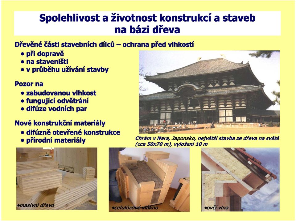 konstrukční materiály difúzně otevřené konstrukce přírodní materiály Chrám v Nara, Japonsko,