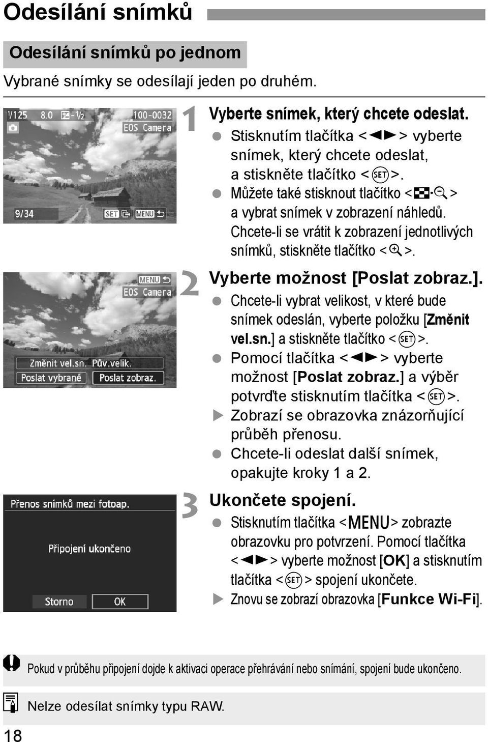 Chcete-li se vrátit k zobrazení jednotlivých snímků, stiskněte tlačítko <u>. Vyberte možnost [Poslat zobraz.]. Chcete-li vybrat velikost, v které bude snímek odeslán, vyberte položku [Změnit vel.sn.] a stiskněte tlačítko <0>.