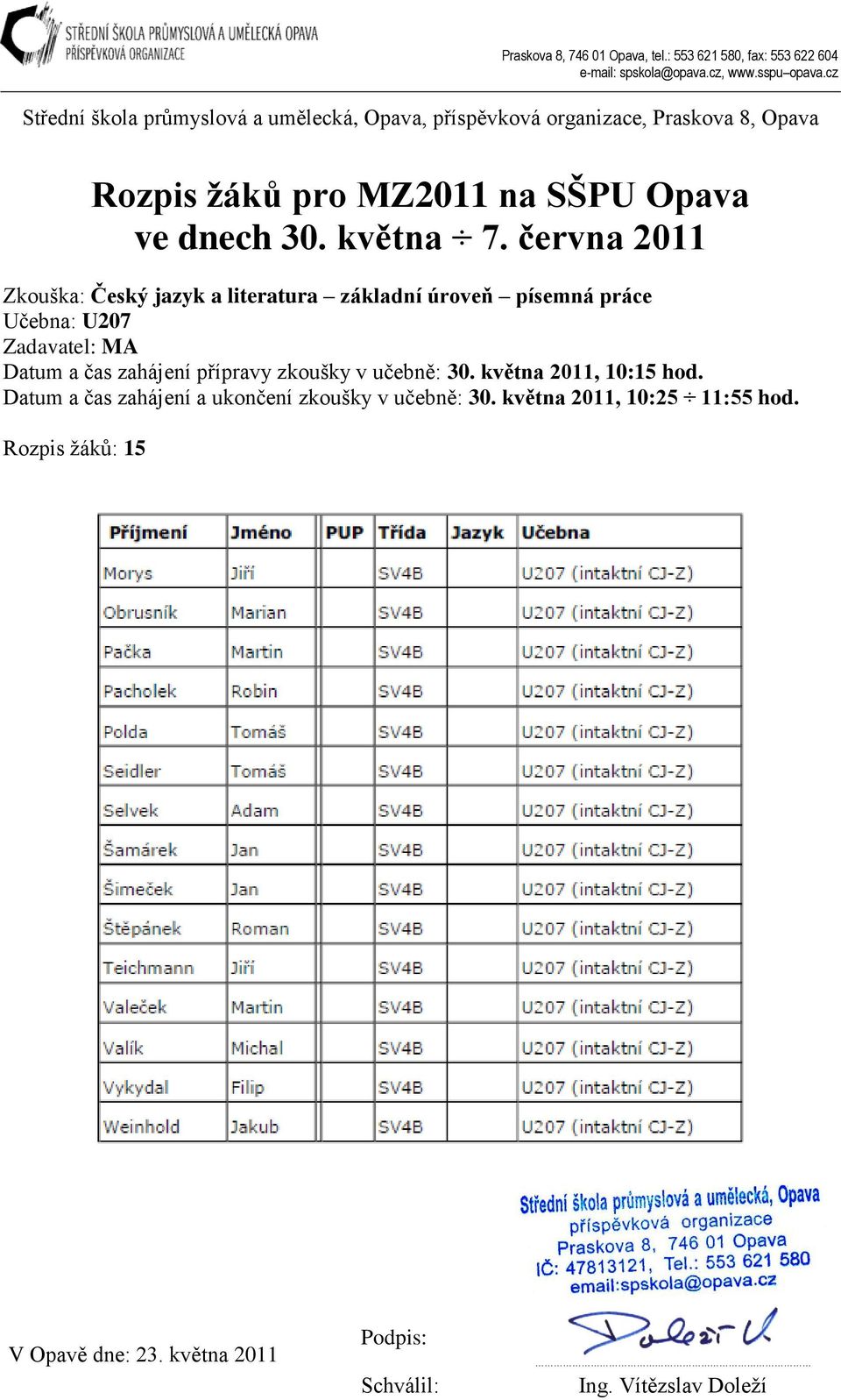 učebně: 30. května 2011, 10:15 hod.