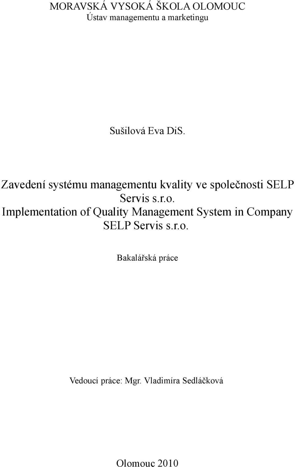 ečnosti SELP Servis s.r.o. Implementation of Quality Management System in