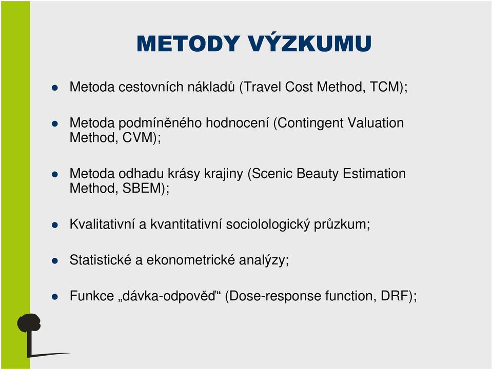 (Scenic Beauty Estimation Method, SBEM); Kvalitativní a kvantitativní sociolologický