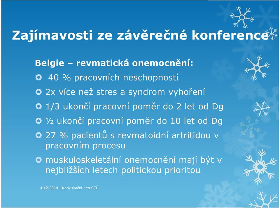 Dg ½ ukončí pracovní poměr do 10 let od Dg 27 % pacientů s revmatoidní artritidou v