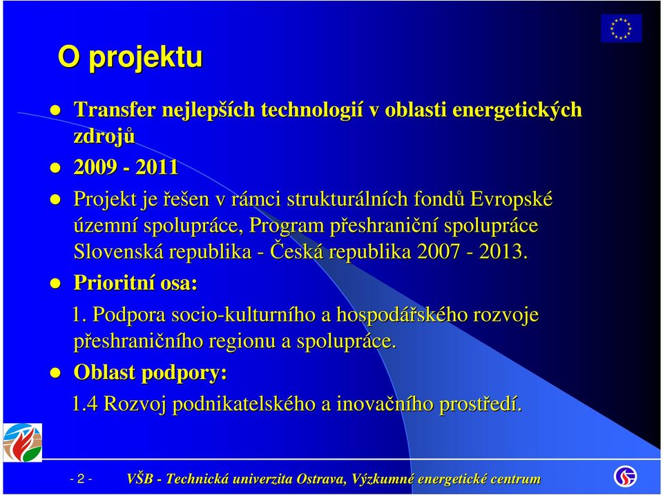 republika -Česká republika 2007-2013. Prioritní osa: 1.