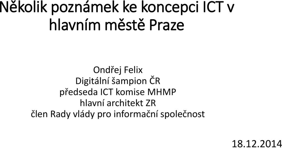 předseda ICT komise MHMP hlavní architekt ZR