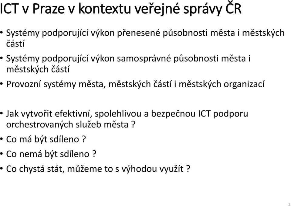 městských částí i městských organizací Jak vytvořit efektivní, spolehlivou a bezpečnou ICT podporu