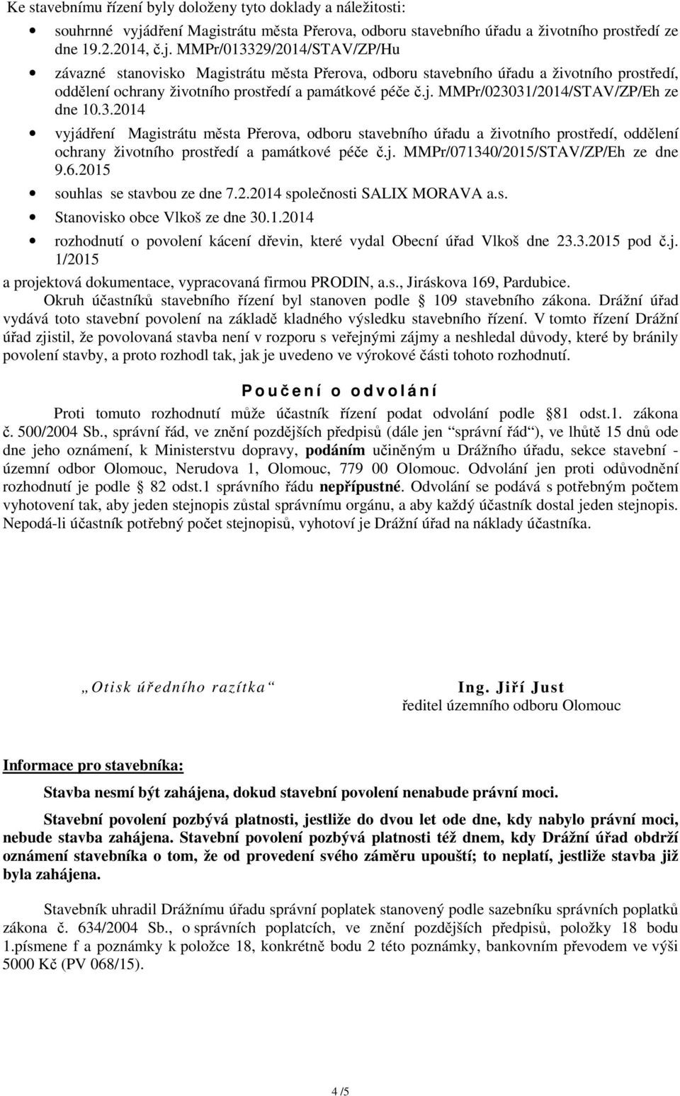 MMPr/013329/2014/STAV/ZP/Hu závazné stanovisko Magistrátu města Přerova, odboru stavebního úřadu a životního prostředí, oddělení ochrany životního prostředí a památkové péče č.j.