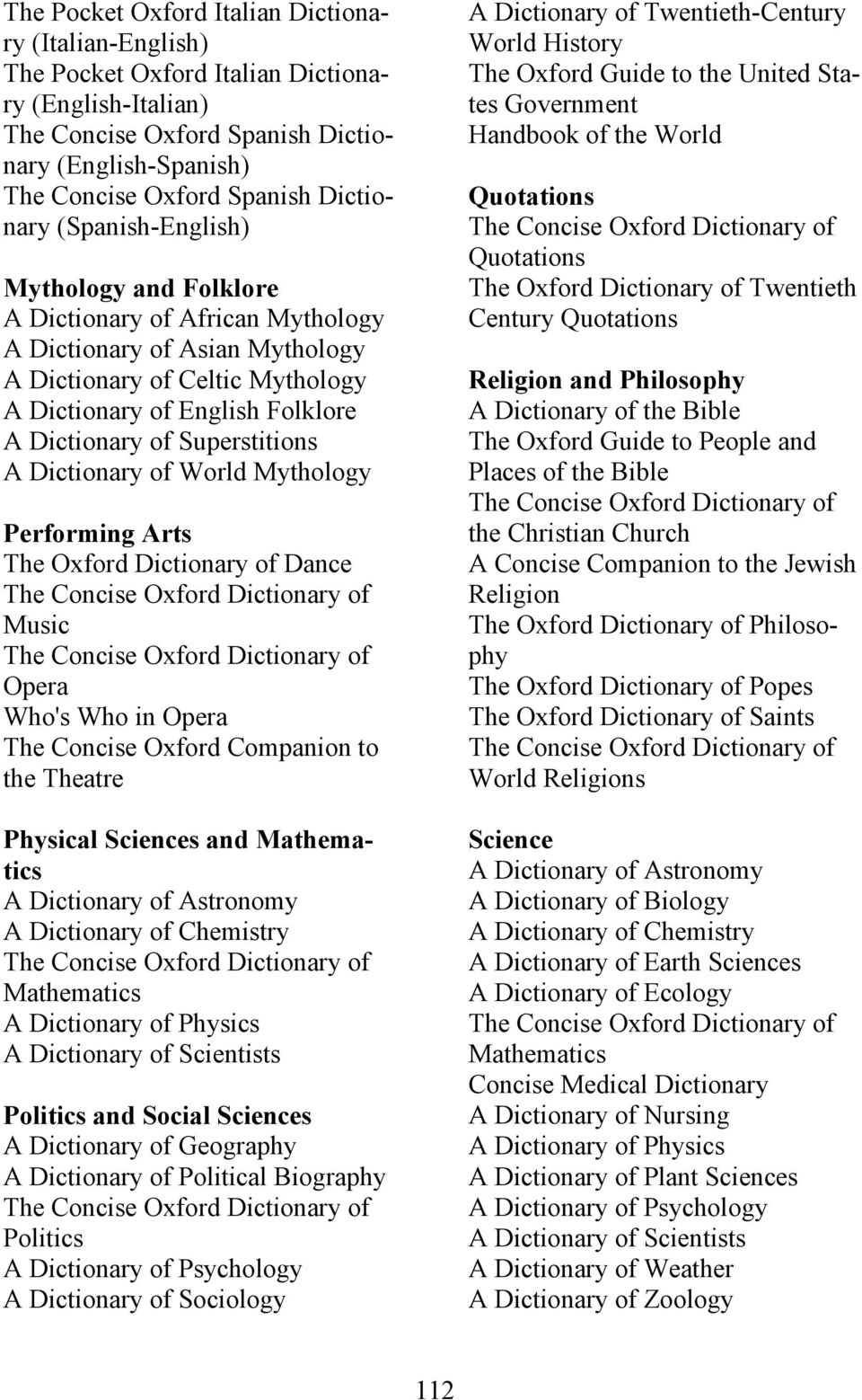 Superstitions A Dictionary of World Mythology Performing Arts The Oxford Dictionary of Dance Music Opera Who's Who in Opera the Theatre Physical Sciences and Mathematics A Dictionary of Astronomy A