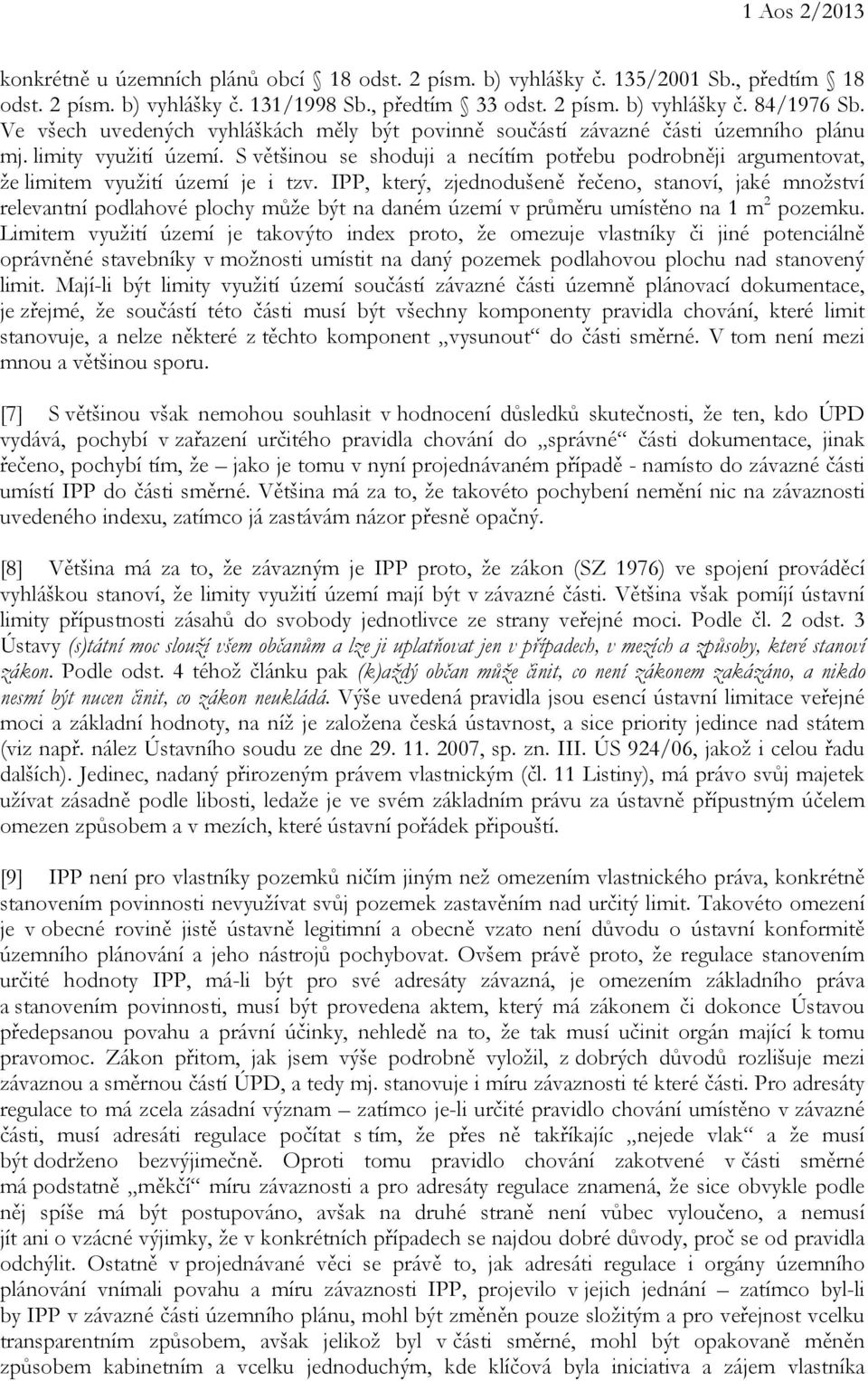 S většinou se shoduji a necítím potřebu podrobněji argumentovat, že limitem využití území je i tzv.