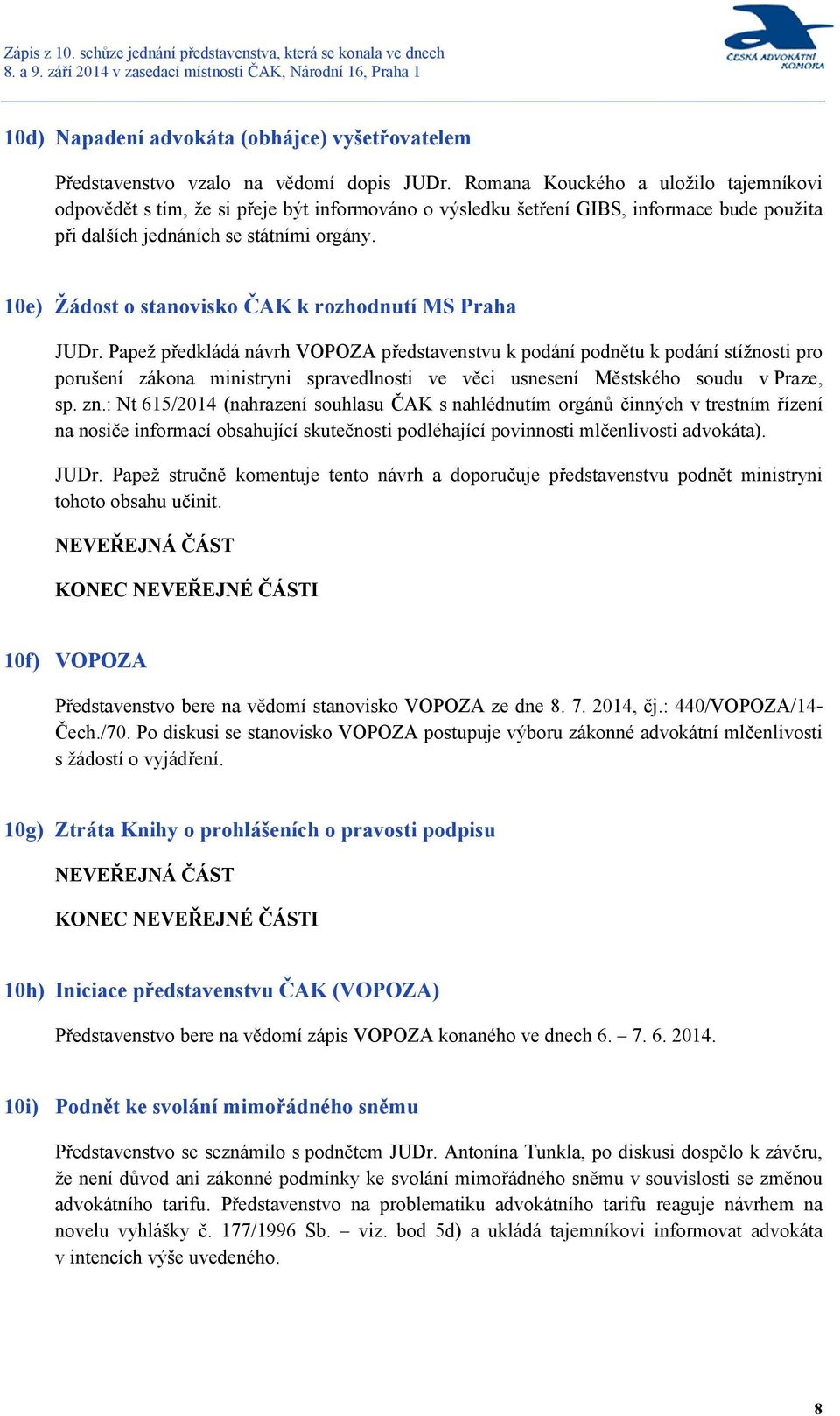 10e) Žádost o stanovisko ČAK k rozhodnutí MS Praha JUDr.