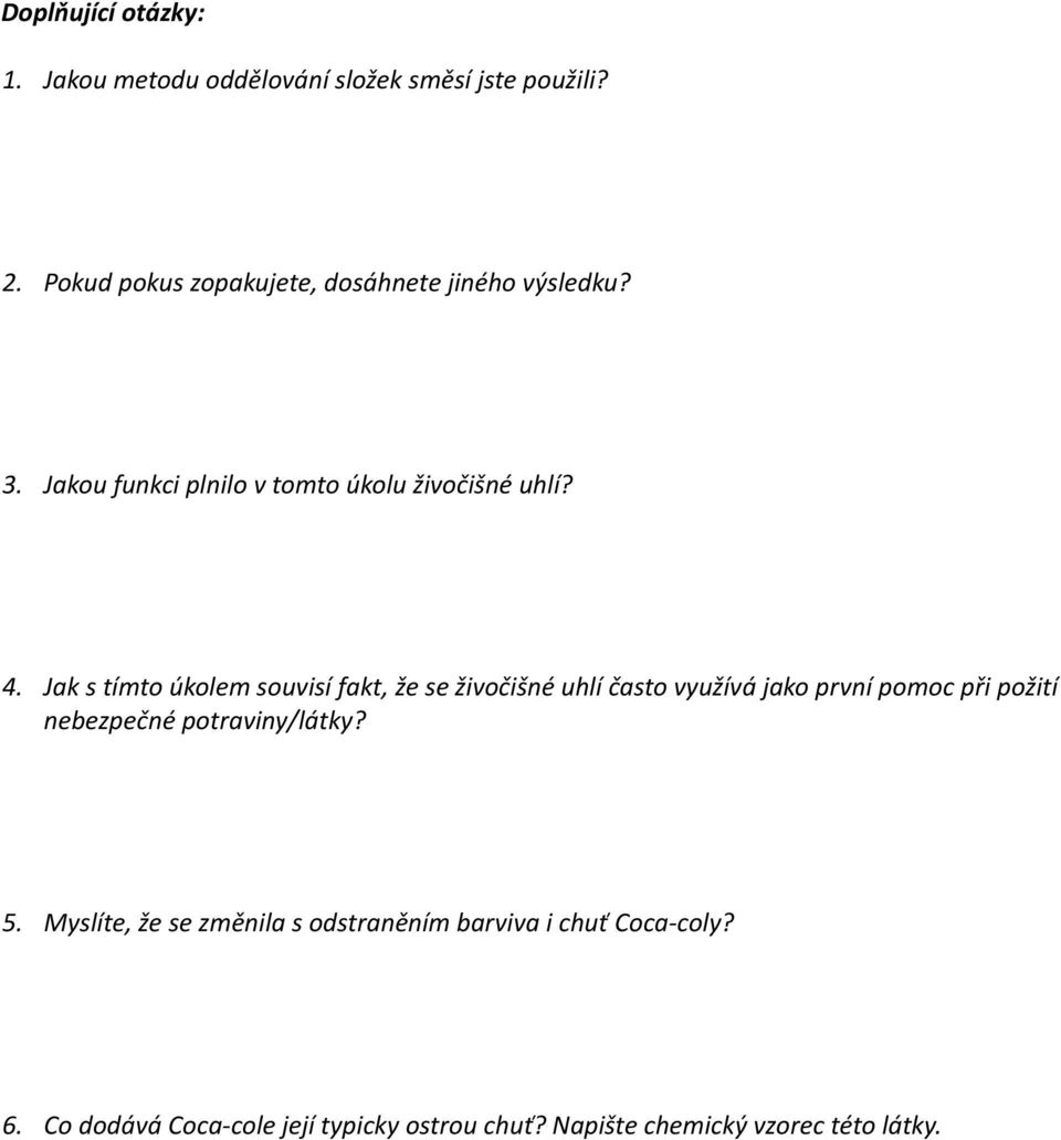 Jak s tímto úkolem souvisí fakt, že se živočišné uhlí často využívá jako první pomoc při požití nebezpečné