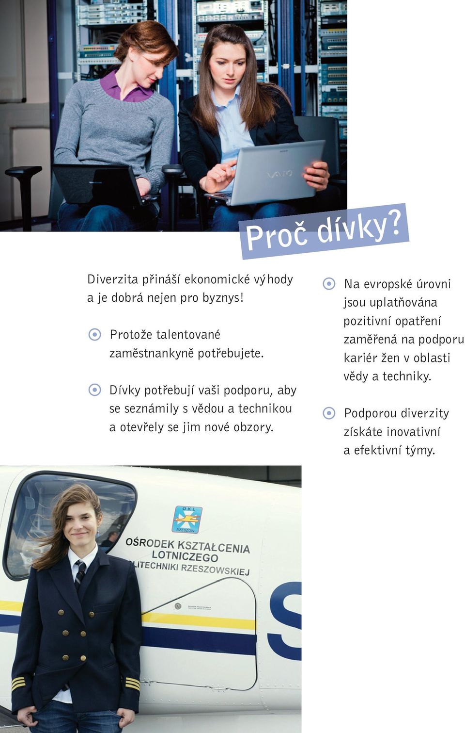 Dívky potřebují vaši podporu, aby se seznámily s vědou a technikou a otevřely se jim nové obzory.