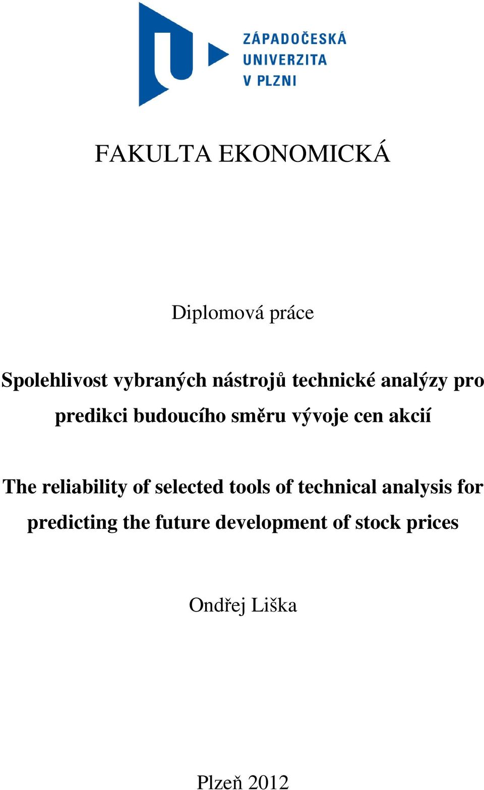 cen akcií The reliability of selected tools of technical analysis
