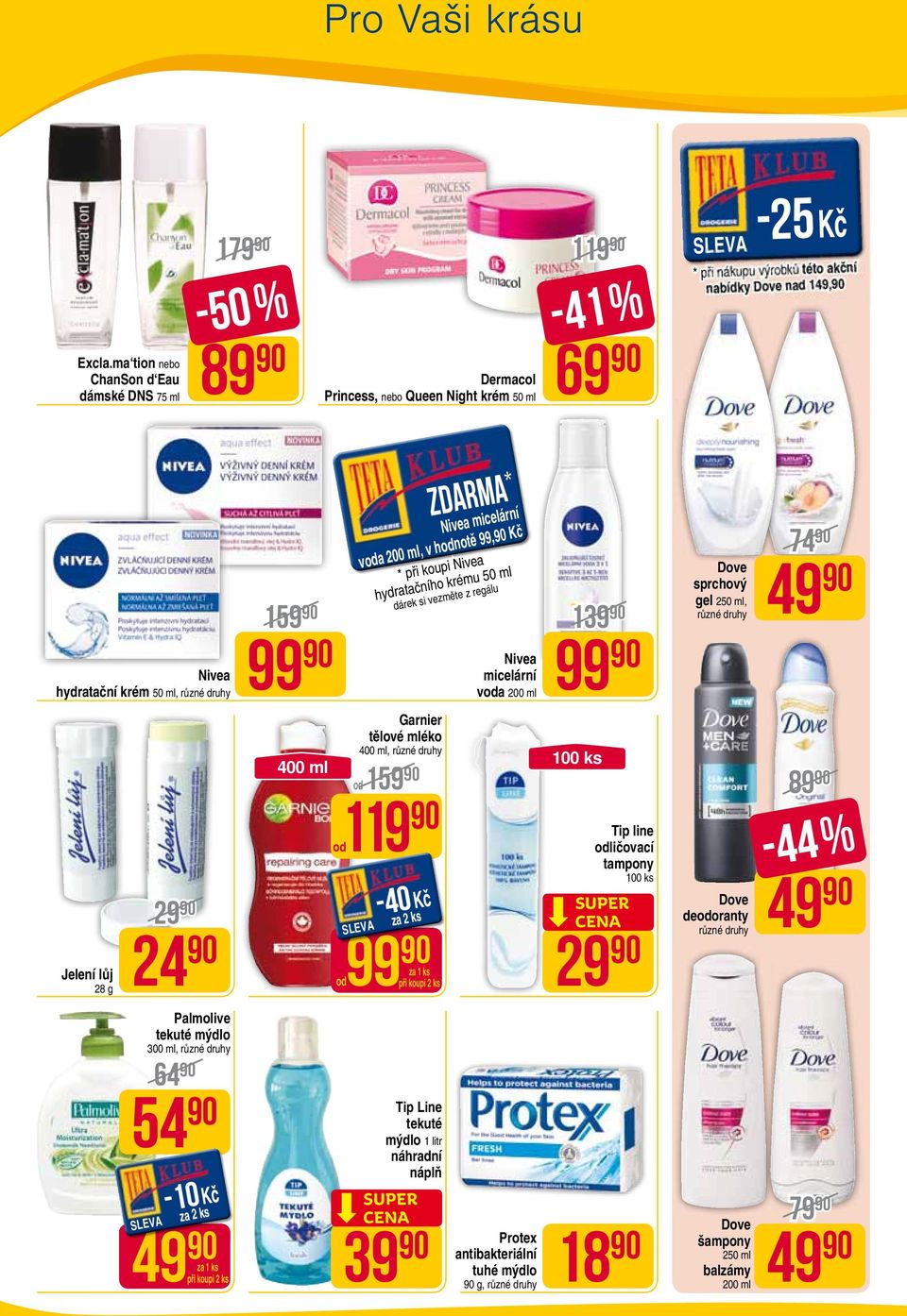 krém 50 ml, 159 99 zdarma * Nivea micelární voda 200 ml, v hodnotě 99, Kč * při koupi Nivea hydratačního krému 50 ml dárek si vezměte z regálu 139 Nivea micelární voda 200 ml 99 Dove