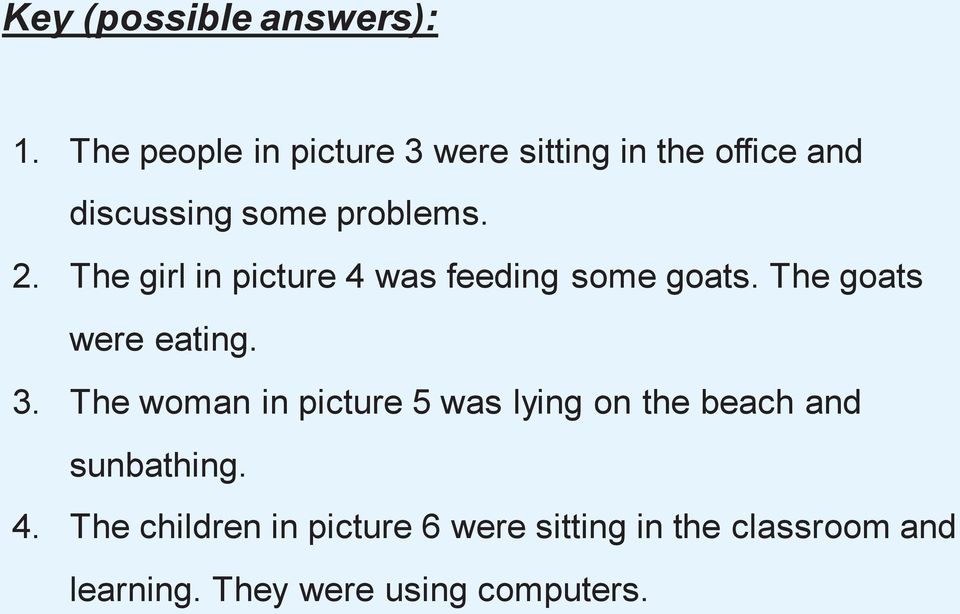 The girl in picture 4 was feeding some goats. The goats were eating. 3.
