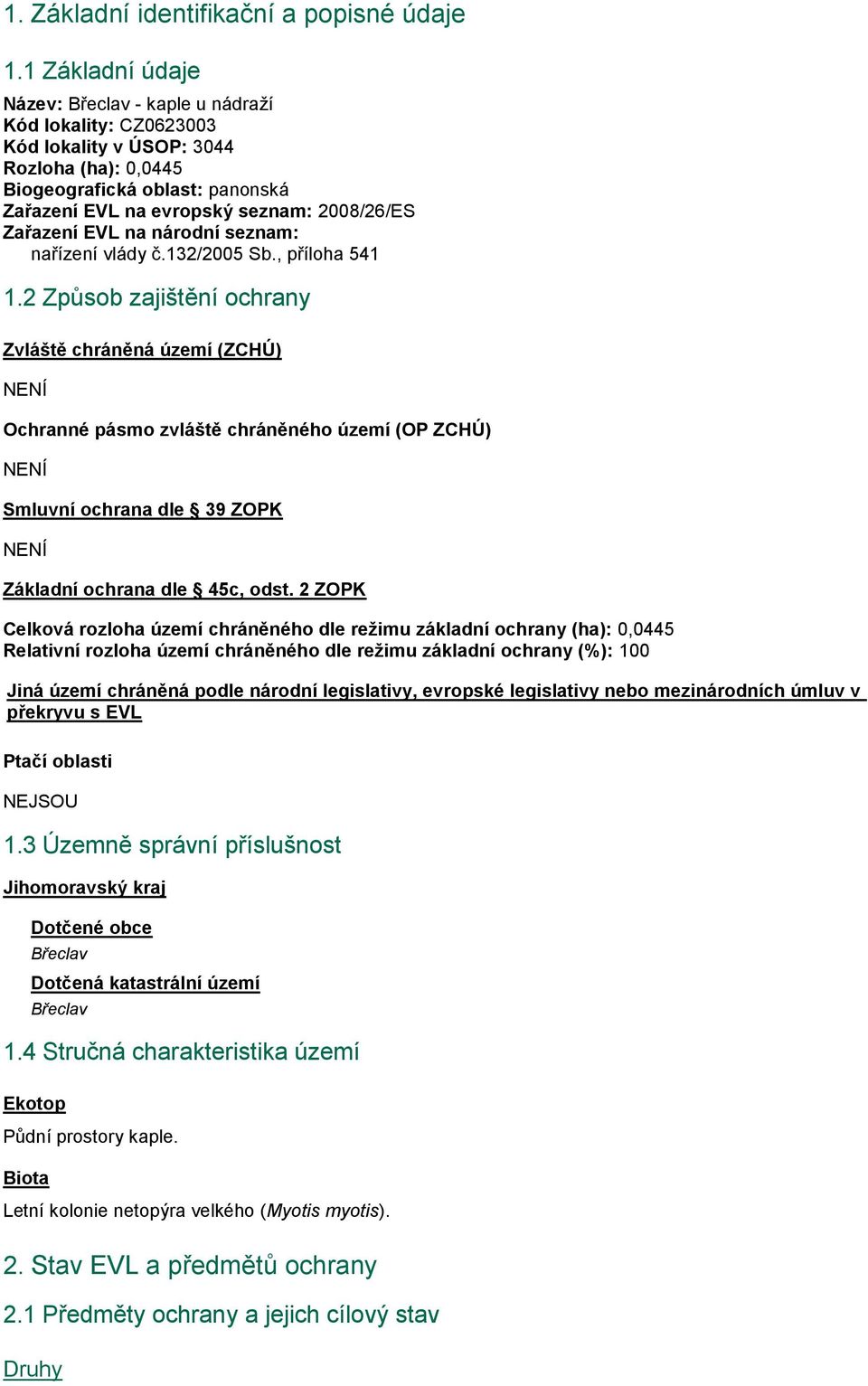 Zařazení EVL na národní seznam: nařízení vlády č.132/2005 Sb., příloha 541 1.