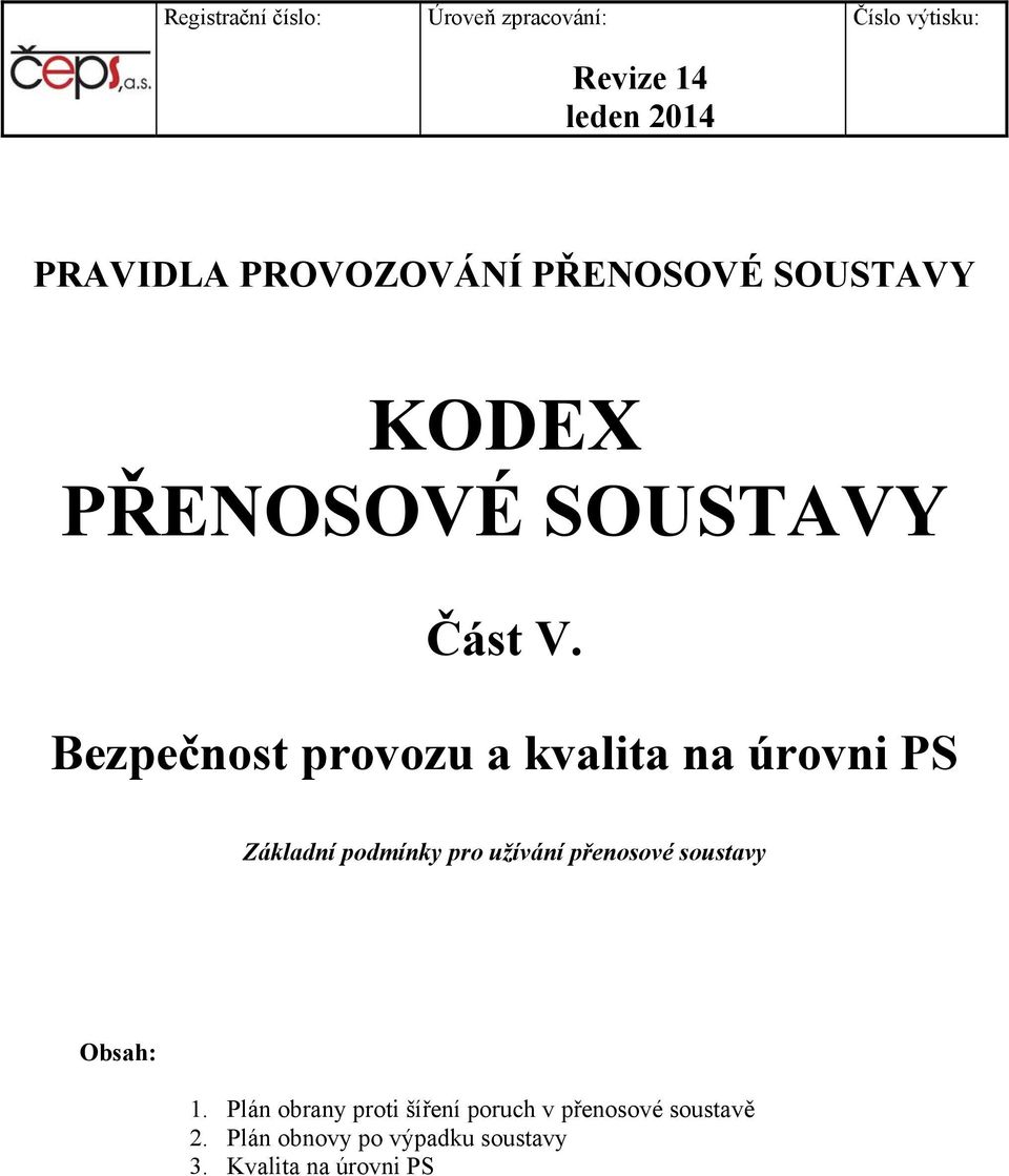 Bezpečnost provozu a kvalita na úrovni PS Základní podmínky pro užívání přenosové