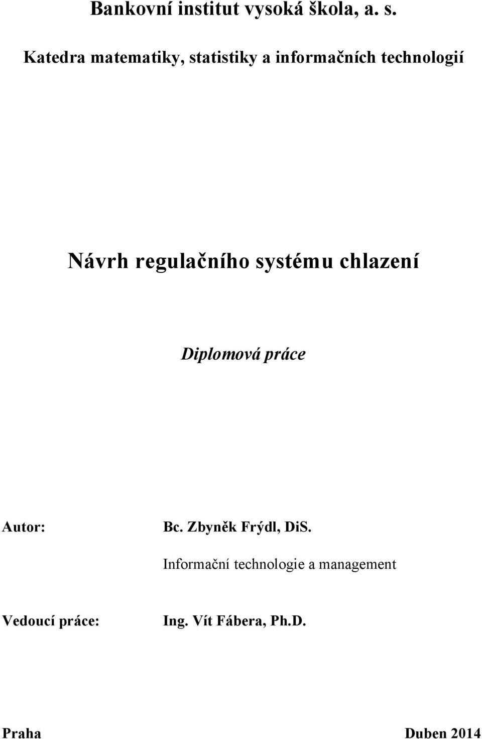 regulčního systému chlzení Diplomová práce Autor: Bc.