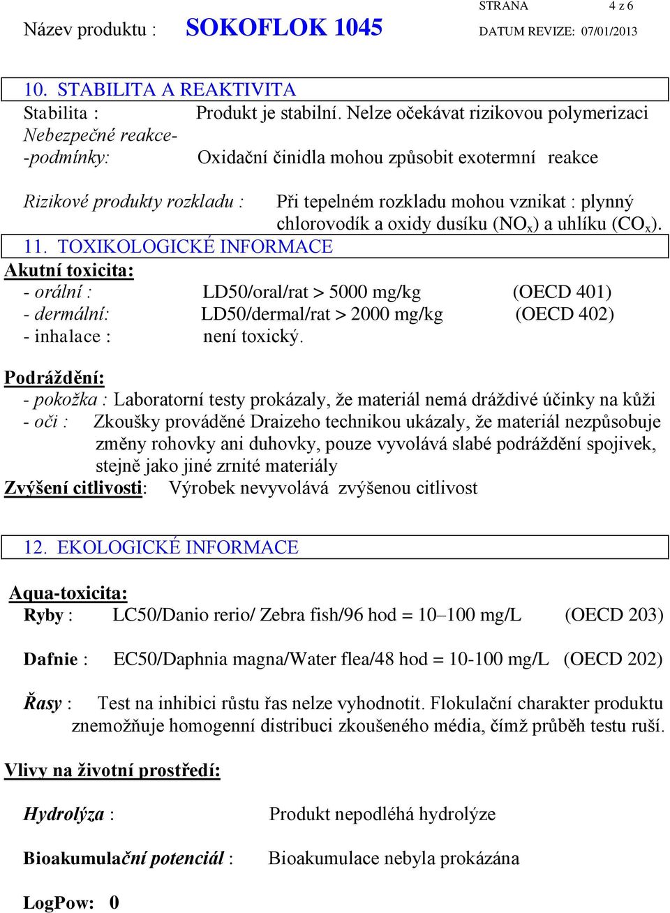 chlorovodík a oxidy dusíku (NO x ) a uhlíku (CO x ). 11.