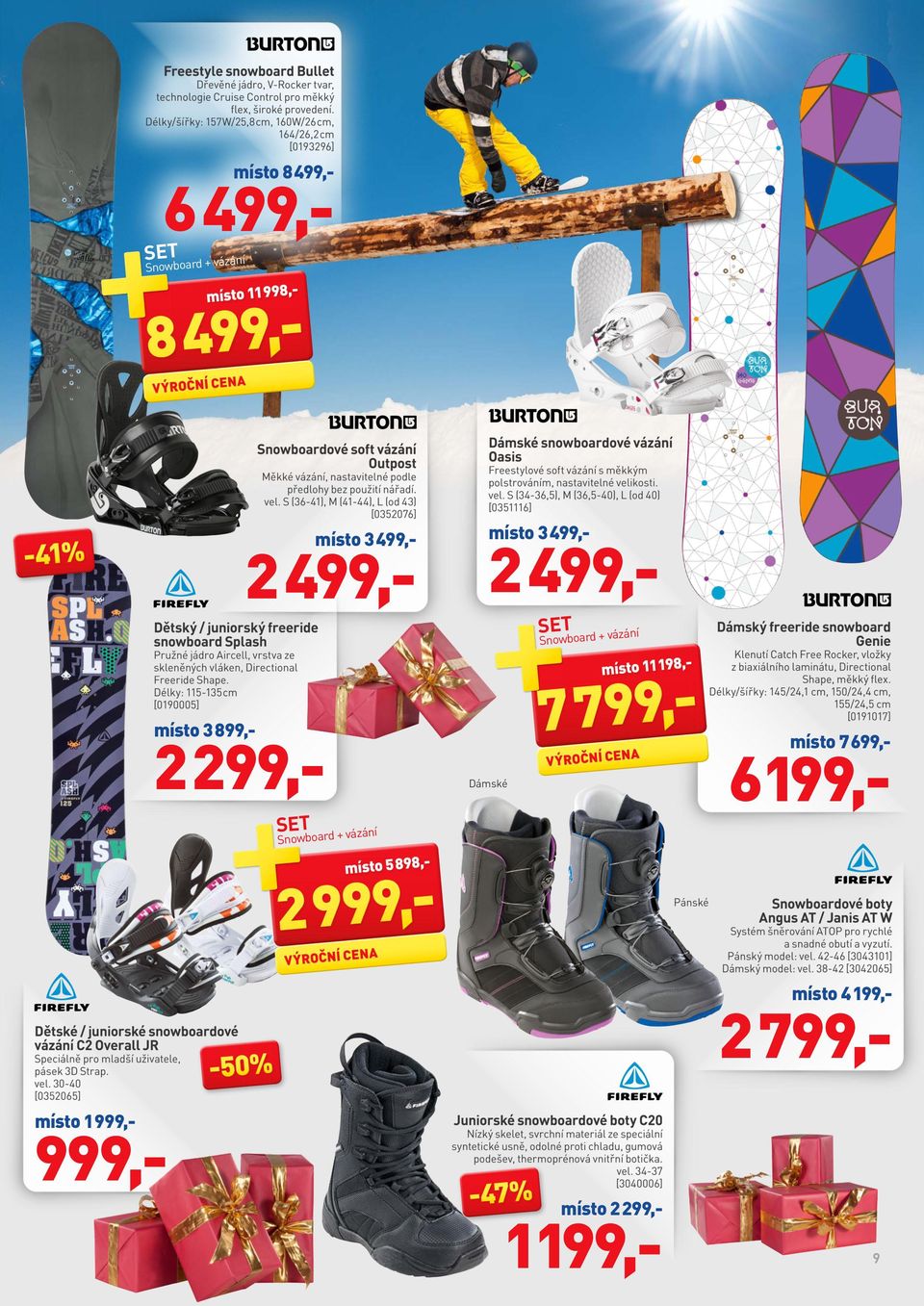 SET Snowboard + vázání Dámské místo 7699,-