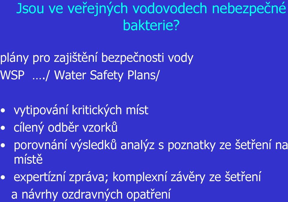 odběr vzorků porovnání výsledků analýz s poznatky ze šetření