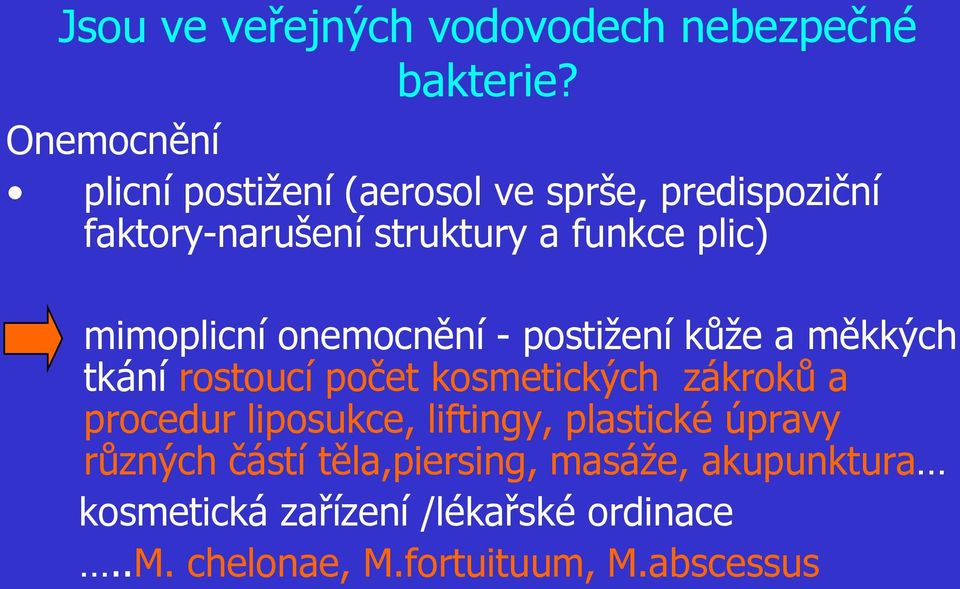 kosmetických zákroků a procedur liposukce, liftingy, plastické úpravy různých částí