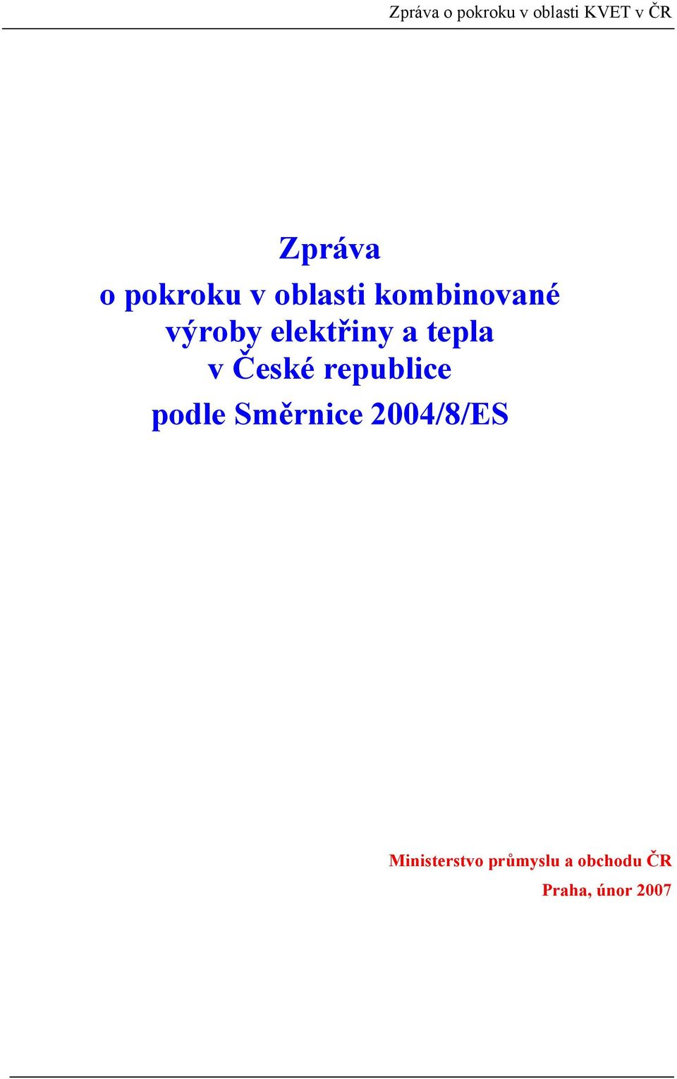 republice podle Směrnice 2004/8/ES