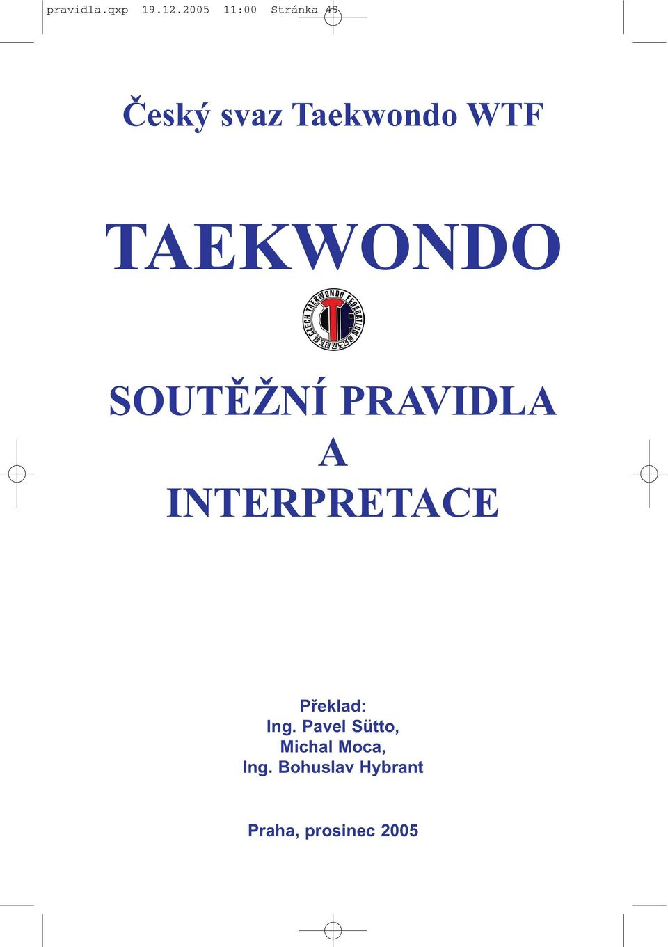 TAEKWONDO SOUTĚŽNÍ PRAVIDLA A INTERPRETACE