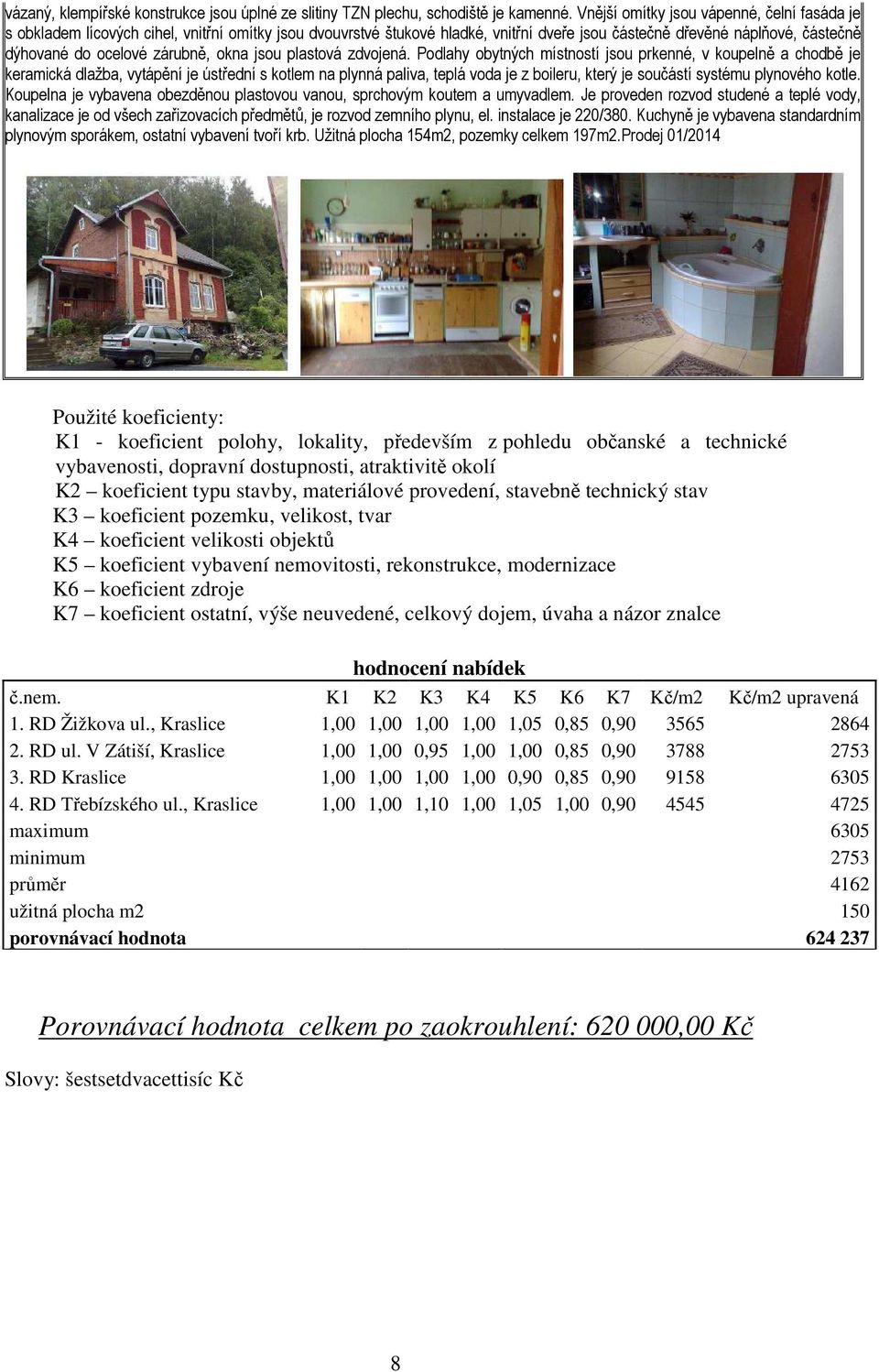 zárubně, okna jsou plastová zdvojená.