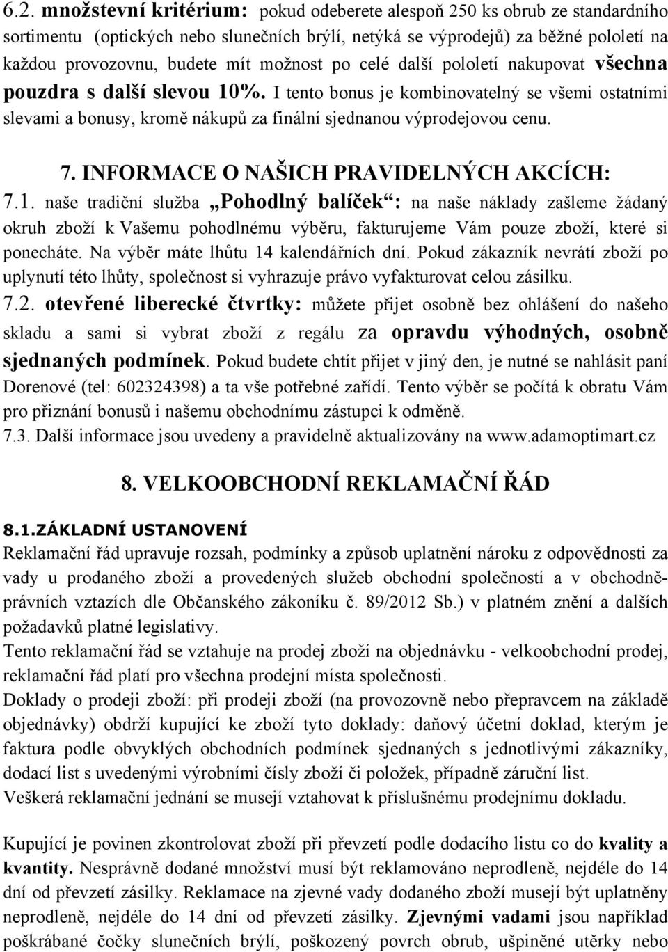 7. INFORMACE O NAŠICH PRAVIDELNÝCH AKCÍCH: 7.1.