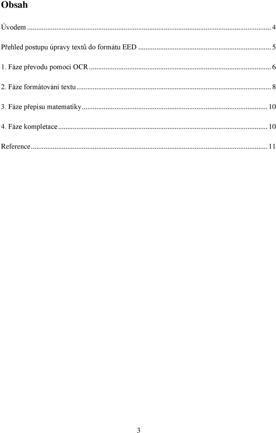 .. 5 1. Fáze převodu pomocí OCR... 6 2.