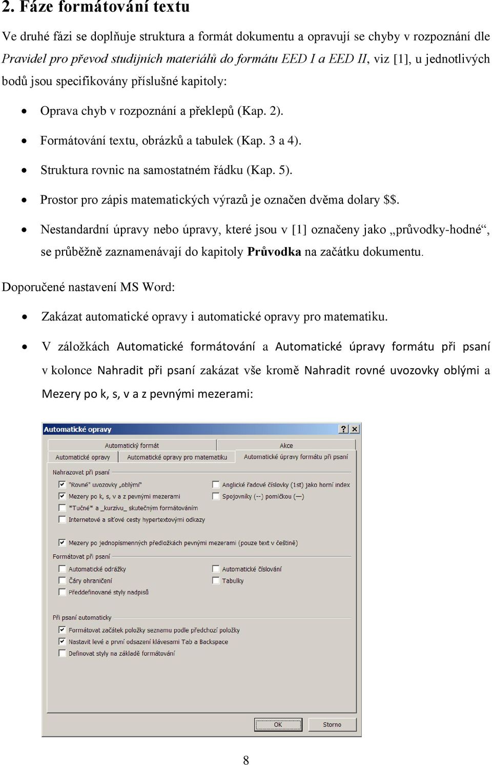 5). Prostor pro zápis matematických výrazů je označen dvěma dolary $$.