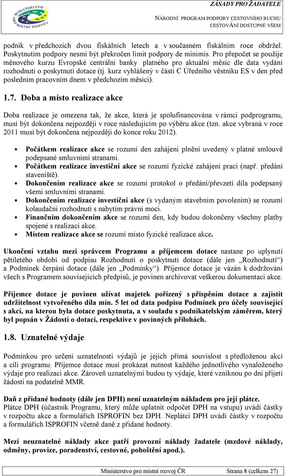 kurz vyhlášený v části C Úředního věstníku ES v den před posledním pracovním dnem v předchozím měsíci). 1.7.