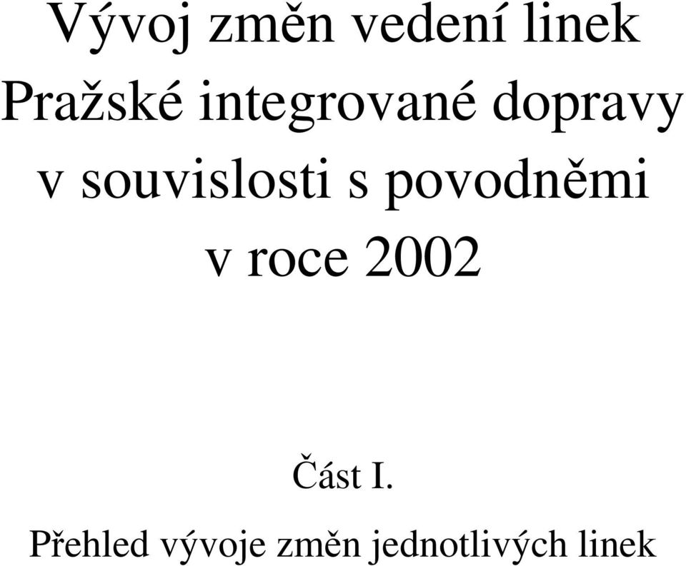 s povodněmi v roce 2002 Část I.